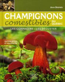 Champignons comestibles du Québec : les connaître, les déguster (RIGIDE)