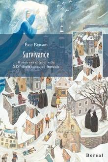 Survivance : histoire et mémoire du XIXe siècle canadien-français
