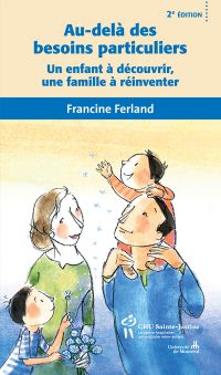 Au-delà des besoins particuliers : un enfant à découvrir, une famille réinventer : 2e édition
