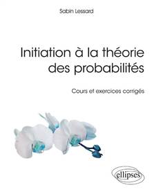 Initiation à la théorie des probabilités : cours et exercices corrigés