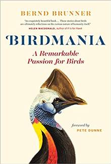 Birdmania : A Remarkable Passion for Birds