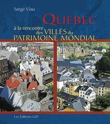 Québec à la rencontre des villes du patrimoine mondial