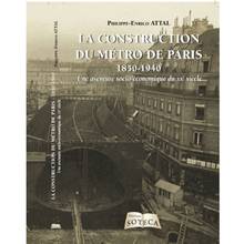 La construction du métro de Paris, 1850-1940 : une aventure socio-économique du XXe siècle