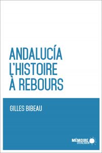Andalucia, l'histoire à rebours