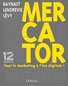 Mercator : tout le marketing à l'ère digitale : 12e édition
