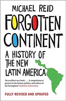 Forgotten Continent : A History of the New Latin America