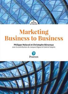 Marketing business to business : marketing industriel et d'affaires