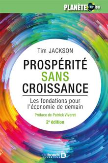 Prospérité sans croisance : les fondations pour l'économie de demain ; 2e édition