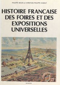 Histoire française des foires et des expositions universelles