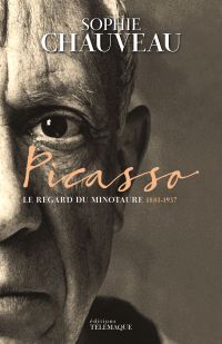 Picasso : le regard du Minotaure 1881-1937