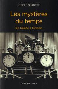 Mystères du temps (Les): de Galilée à Einstein