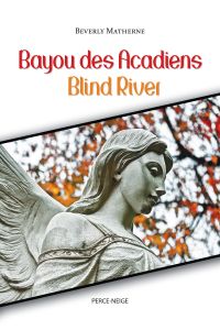 Bayou des Acadiens = Blind River