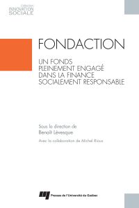 Fondaction, un fonds pleinement engagé dans la finance socialement responsable