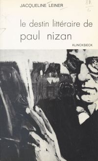 Le destin littéraire de Paul Nizan et ses étapes successives