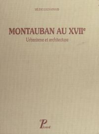 Montauban au XVIIe, 1560-1685