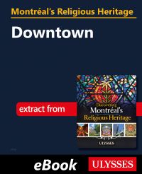 Montréal's Religious Heritage: Downtown