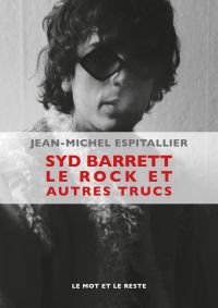 Syd Barrett le rock et autres trucs