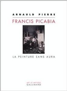 Francis Picabia La peinture sans aura
