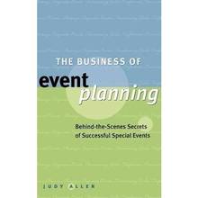Business of event planning, the : behind-the-scenes secrets of su