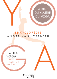 Yoga: encyclopédie André Van Lysebeth