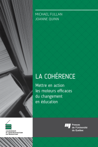 La cohérence : mettre en action les moteurs efficaces du changement en éducation