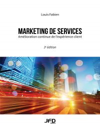 Marketing de services (Le): amélioration continue de l'expérience client - 3e édition