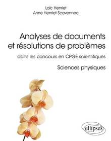 Analyses de documents et résolutions de problèmes : dans les concours en CPGE scientifiques : sciences physiques