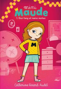 Mini Maude : Volume 1, Duo-tang et mains moites