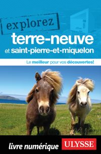 Explorez Terre-Neuve et Saint-Pierre-et-Miquelon 