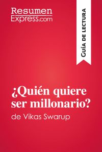 ¿Quién quiere ser millonario? de Vikas Swarup (Guía de lectura)