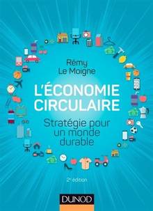 L'économie circulaire : stratégie pour un monde durable. 2e édition
