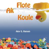 Flote Ak Koule / Floating and Sinking
