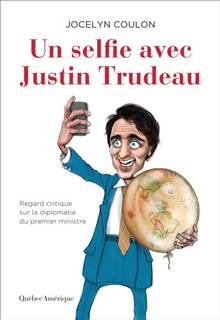 Un selfie avec Justin Trudeau : regard critique sur la diplomatie du premier ministre