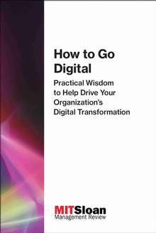 How to Go Digital, Practical Wisdom to Help Drive Your Organization's Digital Transformation