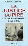 Justice du pire, La: les cours martiales sous Vichy