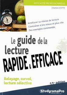 Le guide de la lecture rapide & efficace : balayage, survol, lecture sélective 11e édition