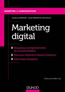 Marketing digital : nouveaux comportements de consommation, parcours d'achat et leviers d'actions, interviews d'experts 