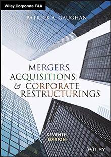 Mergers, Acquisitions, and Corporate Restructurings, 7th edition