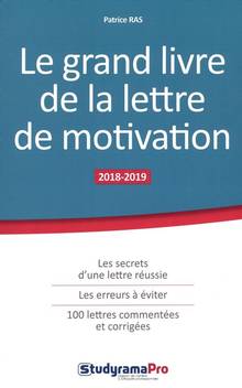 Grand livre de la lettre de motivation, Le : 2018-2019