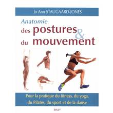 Anatomie des postures & du mouvement : pour la pratique du fitness, du yoga, du Pilates