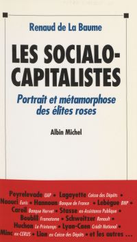 Les socialo-capitalistes : portrait et métamorphose des élites roses