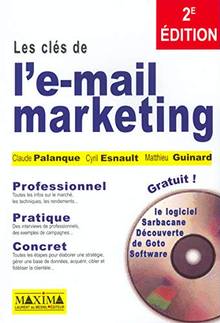Clés de l'e-mail marketing, : 2e édition