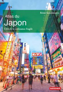 Atlas du Japon : l'ère de la croissance fragile