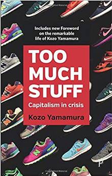 Too Much Stuff : Capitalism in Crisis