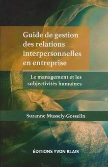 Guide de gestion des relations interpersonnelles en entreprise : Le management et les subjectivités humaines