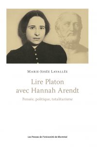 Lire Platon avec Hannah Arendt : politique, totalitarisme, pensée