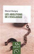 Abolitions de l'esclavage : 1793-1888 (Les)