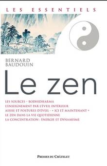 Le zen : de la méditation pure à la plénitude de l'instant 