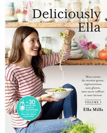 Deliciously Ella, Volume 1, Deliciously Ella : mon carnet de recettes green, végétariennes, sans gluten, sans sucre raffiné et sans lactose