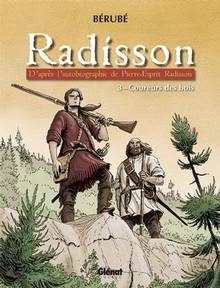 Radisson, Volume 3, Coureurs des bois